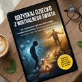 E-BOOK -  ODZYSKAJ DZIECKO Z WIRTUALNEGO ŚWIATA